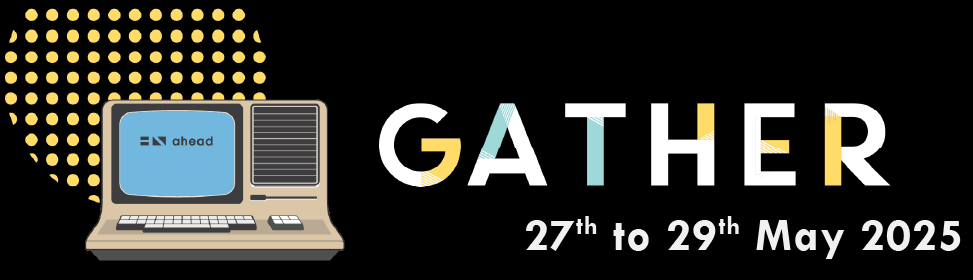 ahead GATHER event poster, 27th to 29th May 2025.